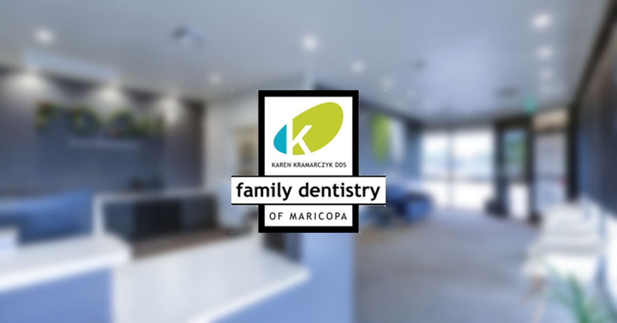 Family Dentistry of Maricopa, AZ | Dr. Karen Kramarczyk, DDS